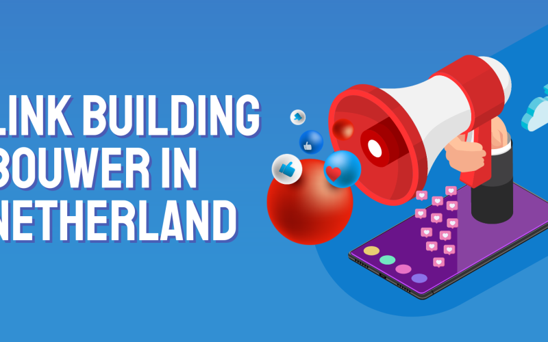 Link building bouwer in Netherland