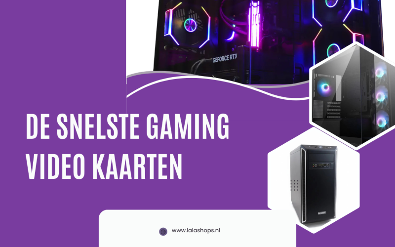 De snelste gaming videokaarten: Kies de perfecte GPU voor maximale prestaties