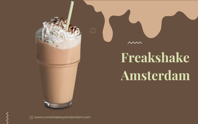 Freakshake Amsterdam: Ontdek de Ultieme Zoete Beleving bij Corner Bakery