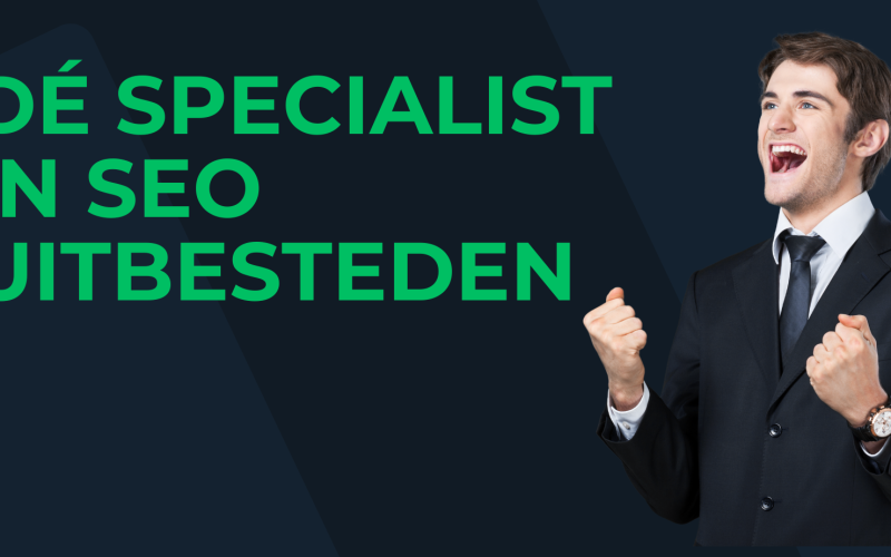 Dé specialist in SEO uitbesteden